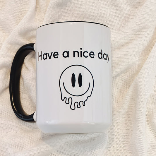 Have A Nice Day Mug